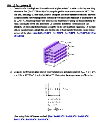 mw 18 for lecture 28 1 one side of a 2 m high and 3 m wide vertical plate at 80c is to be cooled by attaching aluminum fins k237 wmk of rectangular profile in an environment at 35c the fins  94998