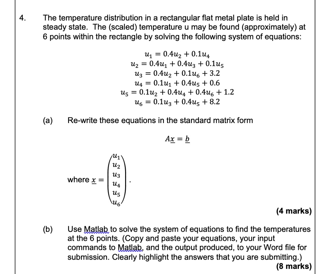 the temperature distribution in a rectangular flat metal plate is held ...