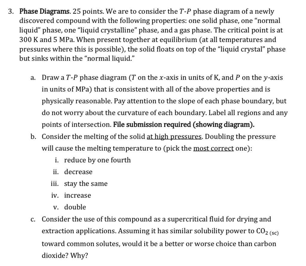 SOLVED: Phase Diagrams. 25 points. We are to consider the T-P phase ...