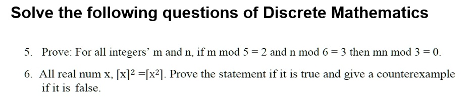 Solve the following questions of Discrete Mathematics 5. Prove: For all ...