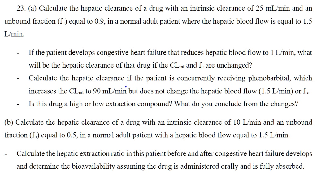 SOLVED 23. (a) Calculate the hepatic clearance of a drug with an