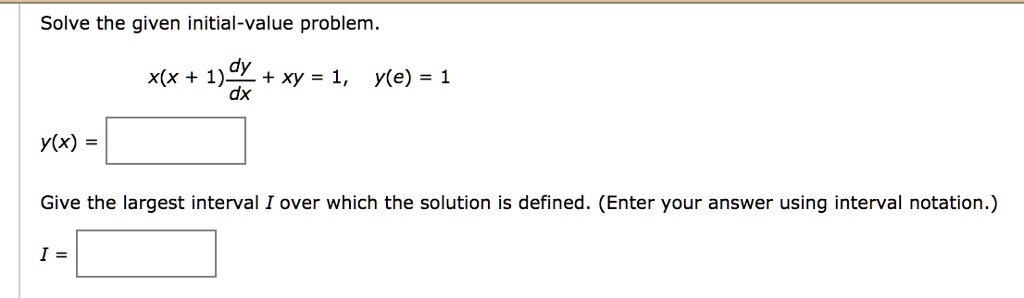 Solved Solve The Given Initial Value Problem X X 1 Dy Xy 1 Y E