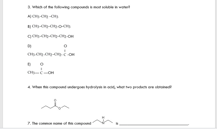 SOLVED: Which of the following compounds most soluble in water? A CH3 ...