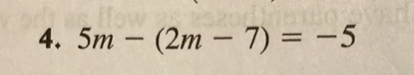 5m - (2m - 7) = -5