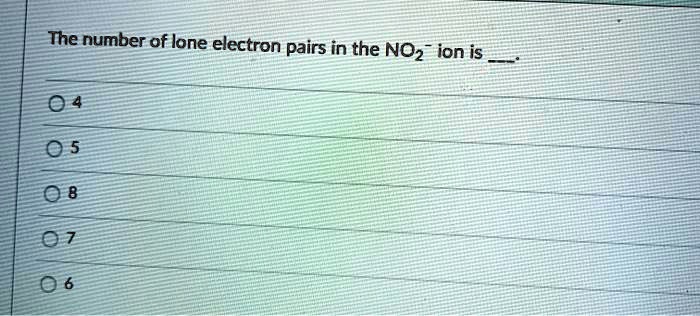 SOLVED: The number of lone electron pairs in the NOz 