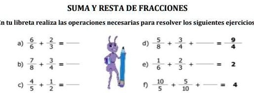 SOLVED: SUMA Y RESTA DE FRACCIONES En tu libreta realiza las ...