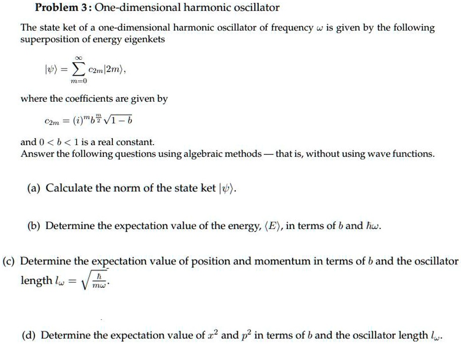 SOLVED: Problem 3: One-dimensional harmonic oscillator The state ket of ...