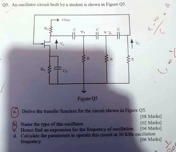 SOLVED: Q5. An Oscillator Circuit Built By A Student Is Shown In Figure ...