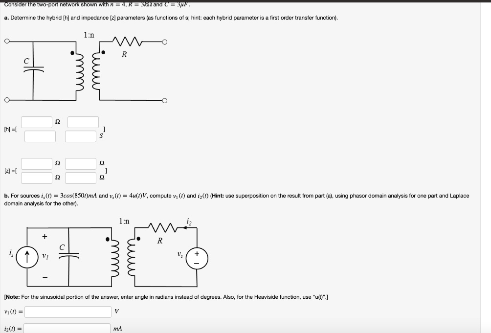 Solved Consider The Two Port Network Shown With N 4kÎ© And C 3f A Determine The Hybrid [h