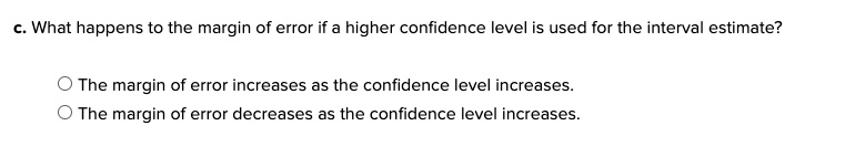 as the confidence level c increases the margin of error e