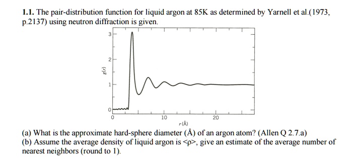 11 the pair distribution function for liquid argon at ssk as determined by yarnell et al 1973 p2137 using neutron diffraction is given what is the approximate hard sphere diameter a of an ar 41107