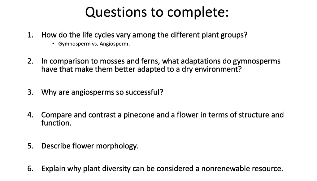 SOLVED Questions to complete 1 How do the life cycles vary among the
