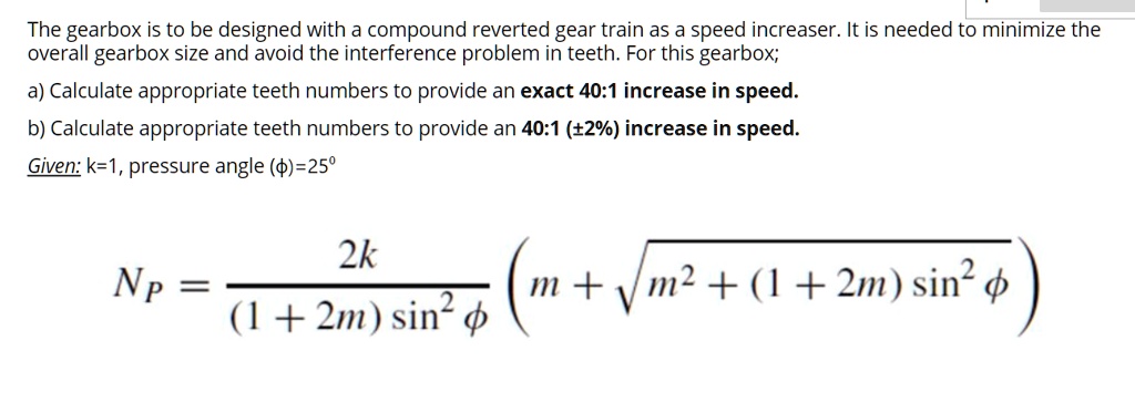 SOLVED: The Gearbox Is To Be Designed With A Compound Reverted Gear ...