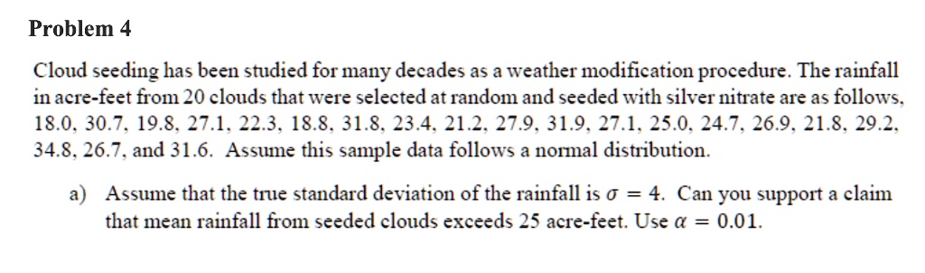 SOLVED: Problem 4: Cloud seeding has been studied for many decades as a ...