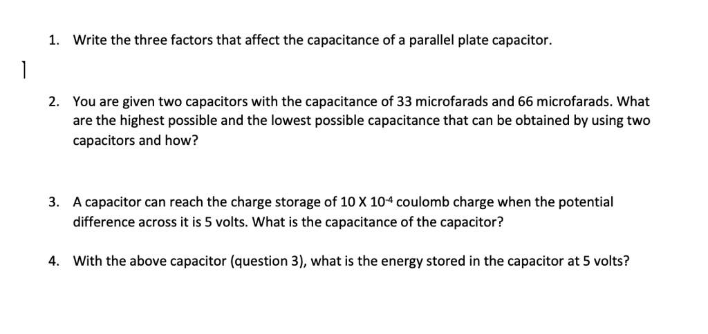 Capatince Example Problems SOLVED: Write the three factors that affect the capacitance of a ...