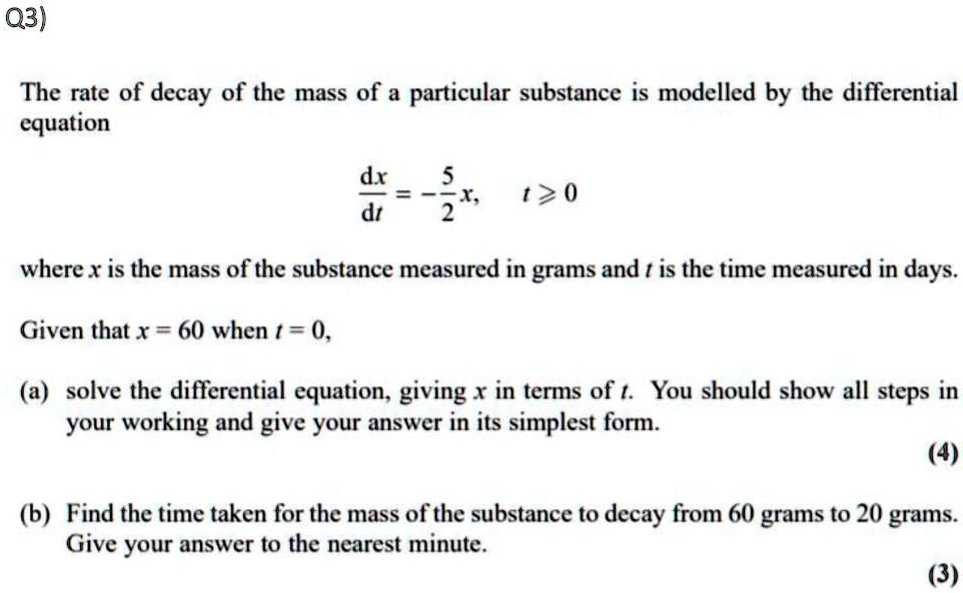 SOLVED: Q3) The rate of decay of the mass of a particular substance is ...