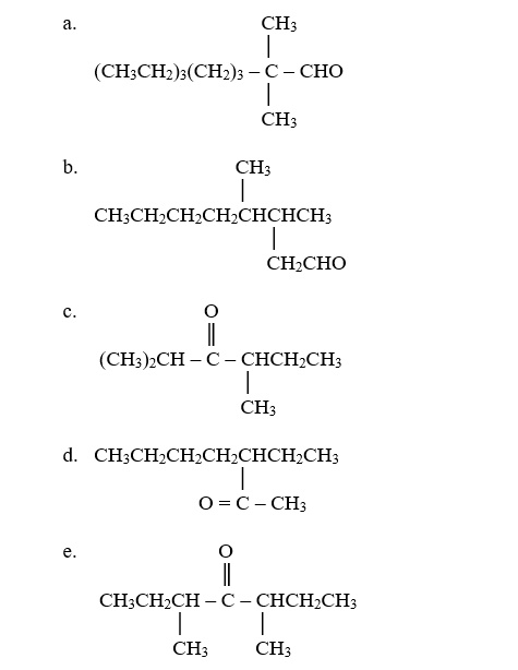 SOLVED: CH3 (CH;CHz)(CHz)3 C-CHO CH; CH;CHCH CHCHCHCH; CHCHO (CH3hCH- C ...