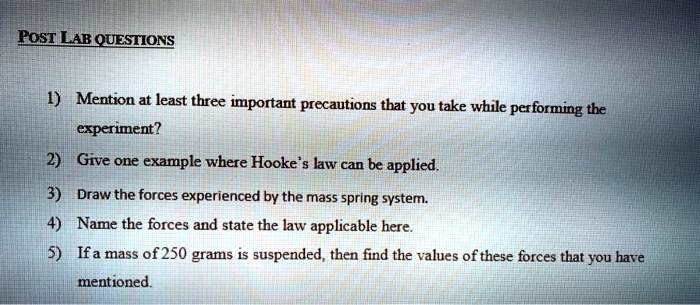 Precaution Step Experiment Example SOLVED: BoST LAB QUESTIONS Mention at least three important precautions ...