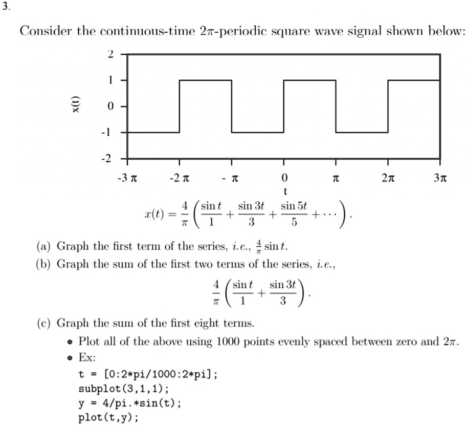 SOLVED: Matlab (Signals and Systems) 3. Consider the continuous-time 2T ...