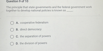 SOLVED: Question 9 Of 10 The Principle That State Governments And The ...