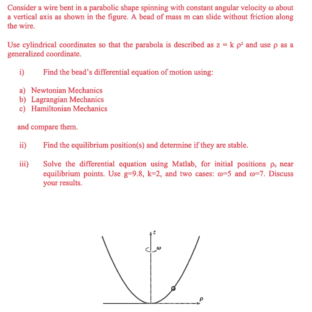 SOLVED: Consider a wire bent in a parabolic shape spinning with ...
