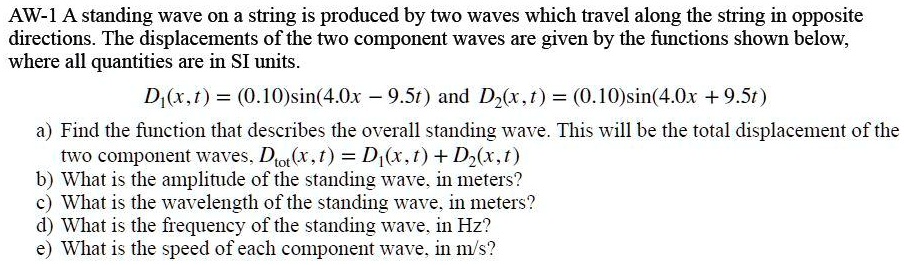 SOLVED:AW-A standing wave on a string is produced by two waves which ...