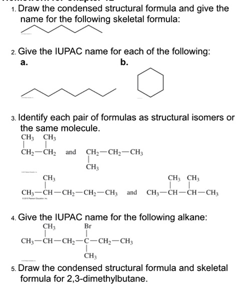 SOLVED: Draw The Condensed Structural Formula And Give The Name For The ...