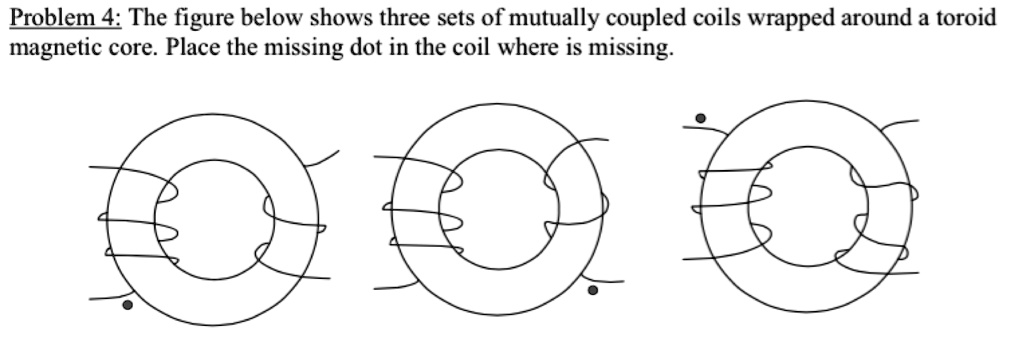 Problem 4: The figure below shows three sets of mutually coupled coils ...