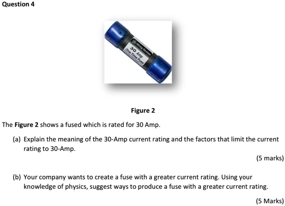 SOLVED Text Question 4 Figure 2 Figure 2 shows a fuse which is rated