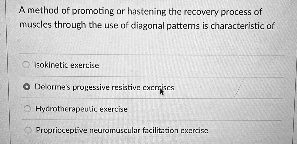 [GET ANSWER] A method of promoting or hastening the recovery process of ...