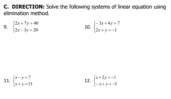 Solved Direction Solve The Following Systems Of Linear Equation Using Elimination Method 2x Ty 40 2x 3y 3r 4y 7 10 2r Y Ix Y 7 11 X Y 13 X 2y 12 X Y 5