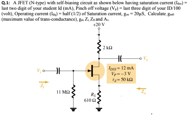 SOLVED: Q.1: JFET (N-type) with self-biasing circuit as shown below ...