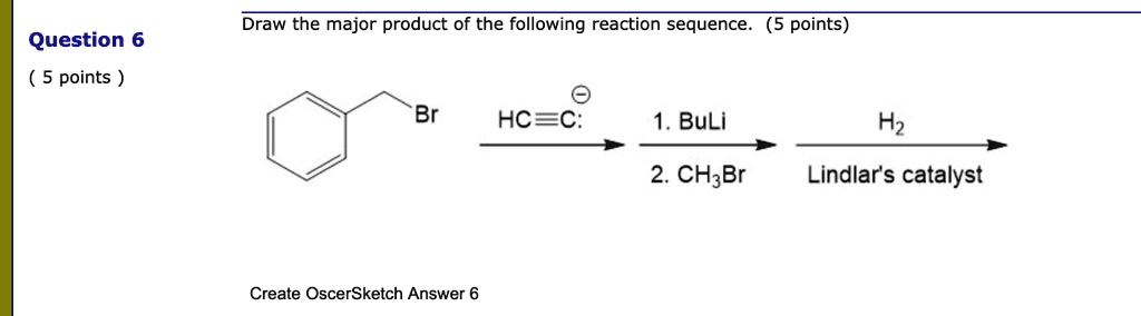 SOLVED:Draw the major product of the following reaction sequence: (5 ...