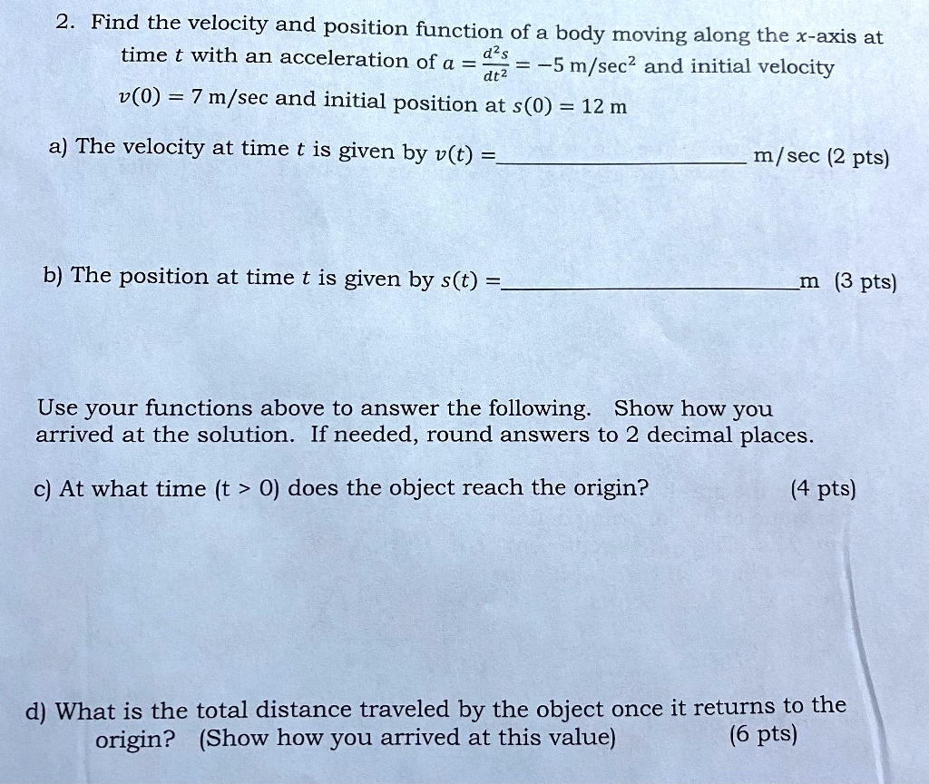 SOLVED: 2. Find the velocity and position function of a body moving ...