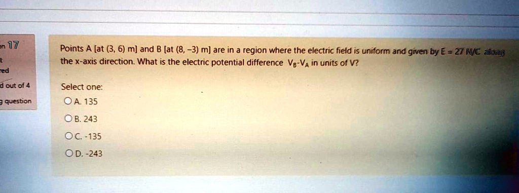 Solved Ll Points A At 3 6 M And B At 8 3 M Are In A Region Where The Electric Field I Uniform And Given By A 27 Nc Alans The X Axis