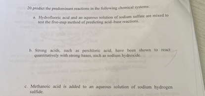 SOLVED: 20.prediet the predominant reactions in the following chemical ...