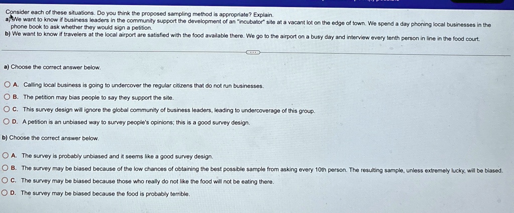 consider each of these situations do you think the proposed sampling method is appropriate explain a we want to know if business leaders in the community support the development of an incuba 27888