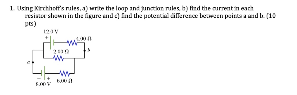 Solved Using Kirchhoffs Rules A Write The Loop And Junction Rules B