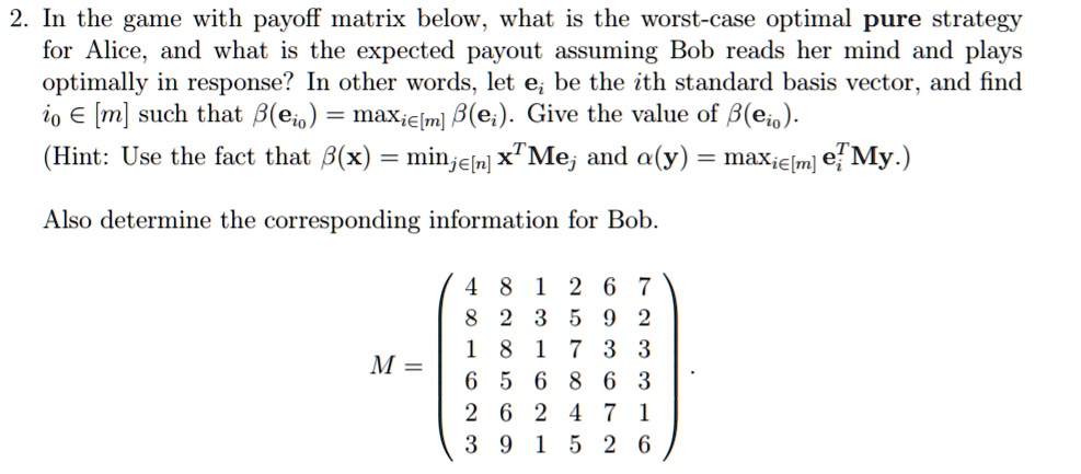 SOLVED: In the game with the payoff matrix below, what is the worst ...