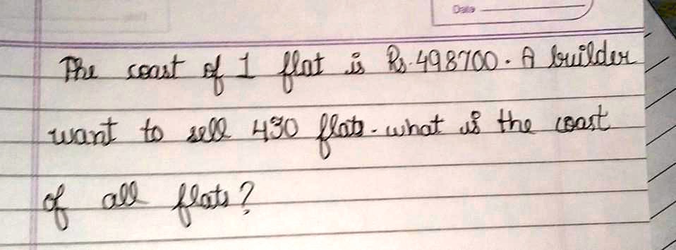 The coast of 1 flat is Rs.498700. A builder want to sell 430 flats. what is the coast of all flats?
