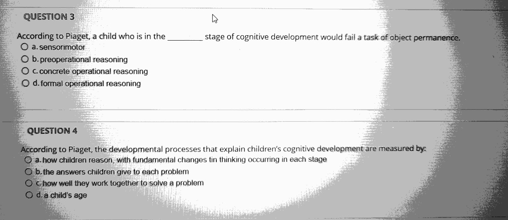 SOLVED QUESTION 3 According to Piaget a child who is in the