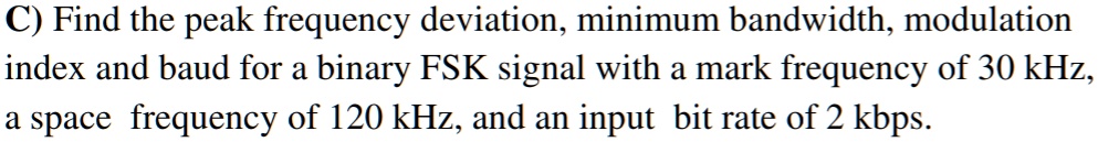 SOLVED: Find the peak frequency deviation, minimum bandwidth ...