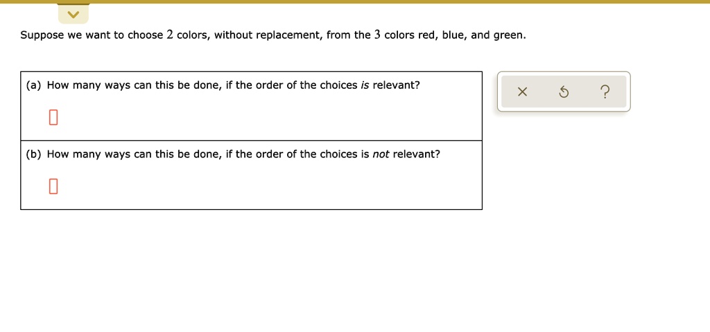 Suppose We Want To Choose 2 Colors; Without Replacement, From The 3 ...