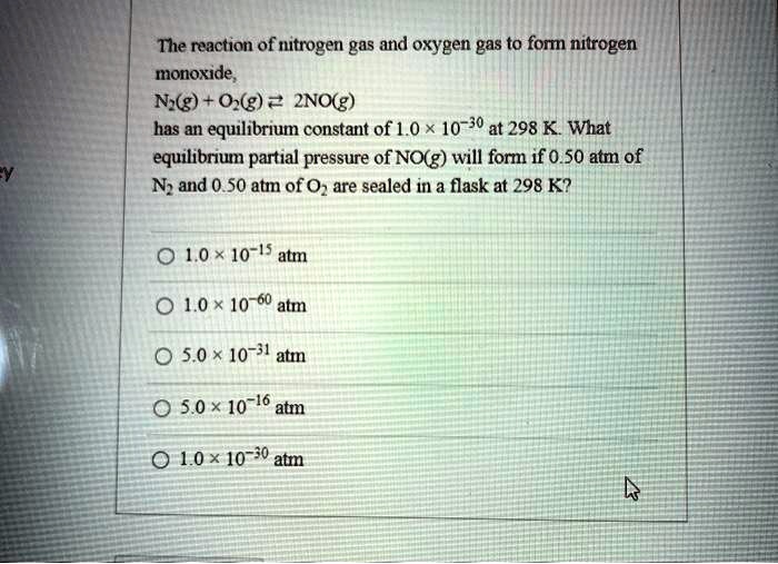 SOLVED The reaction of nitrogen gas and oxygen gas to form nitrogen