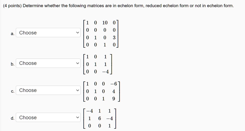 Solved Points Determine Whether The Following Matrices Are In Echelon 8024