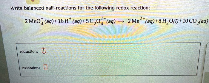 Solved Write Balanced Half Reactions For The Following Redox Reaction