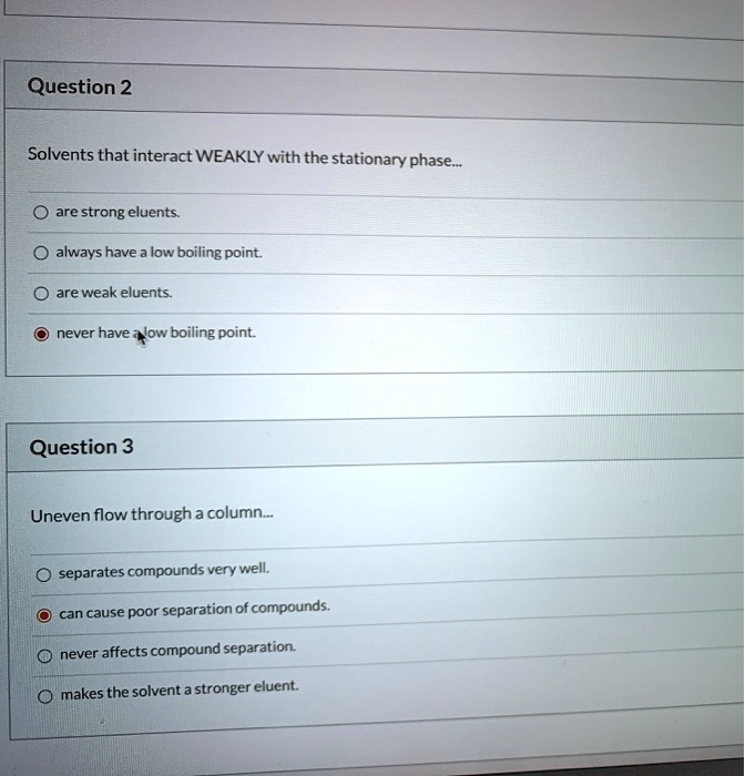 SOLVED Solvents that interact WEAKLY with the stationary phase are