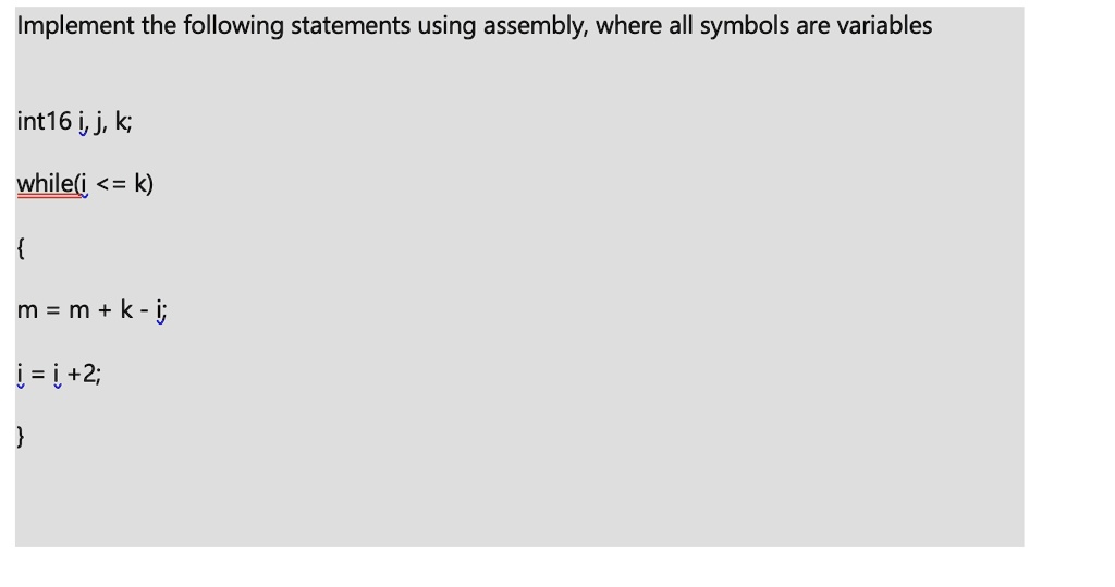 SOLVED Implement The Following Statements Using Assembly Where All