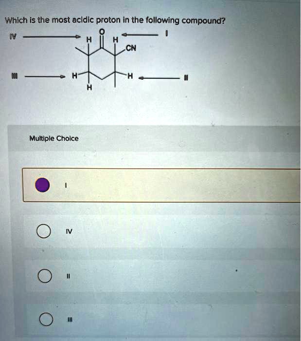 SOLVED: Which is the most acidic proton in the following compound? CN ...