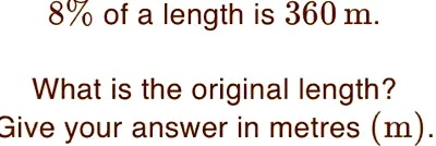SOLVED: 8% of a length is 360 m What is the original length? Give your